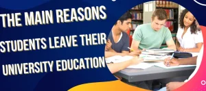 Main reasons students leave their university education