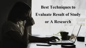 Techniques to evaluate results of study