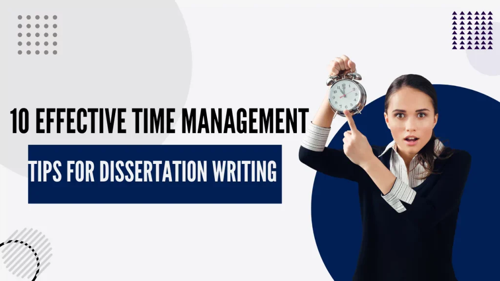 Time Management Tips for Dissertation Writing